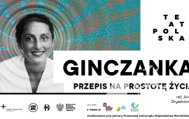 Ginczanka. Recipe for the simplicity of life | Teatr Polska 2021
