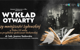 Wykład otwarty MHE: Losy mniejszości żydowskiej w Polsce XX wieku na przykładzie społeczności białostockiej