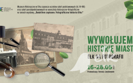 We evoke the history of the city. Ełk in photography – historical and photographic workshops