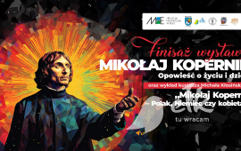 Closing of the exhibition: Nicolaus Copernicus. A story about life and work + lecture