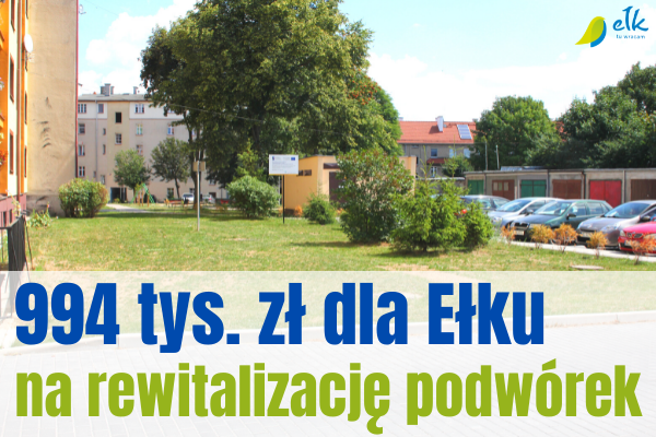 More than PLN 994,000 for Elk for the revitalization of backyards