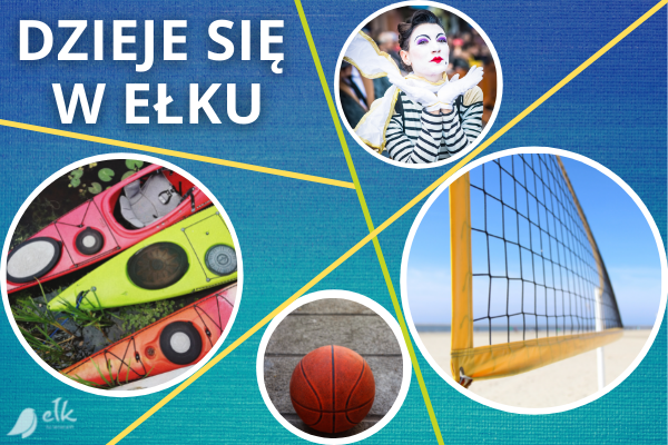 Dzieje się w Ełku – festiwal „Bez Kurtyny”, Streetball, Aqua Fiesta i siatkówka plażowa