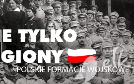 Wystawa: "Nie tylko Legiony. Formacje wojskowe 1914-1918"