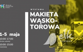 Wystawa: Makieta Wąskotorowa