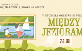 Aktywna Kolejka: wycieczka kolejowo-rowerowa "Miedzy jeziorami"