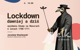 Otwarta lekcja muzealna online: Lockdown dawniej a dziś – epidemia Dżumy na Mazurach w latach 1708 – 1711