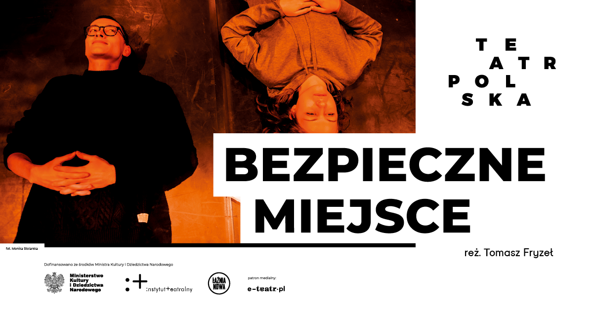 Spektakl "Bezpieczne miejsce" | Teatr Polska