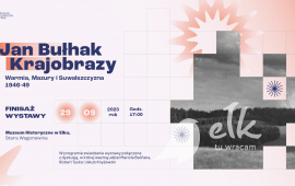 Finisaż wystawy: Jan Bułhak. Krajobrazy. Warmia, Mazury i Suwalszczyzna 1946-49