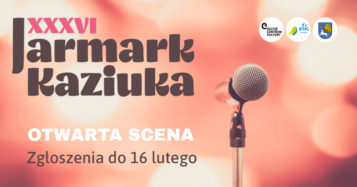 OTWARTA SCENA - Zgłoszenia | XXXVI Jarmark Kaziuka