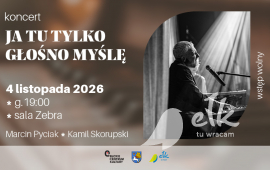 Ja tu tylko głośno milczę | koncert Marcina Pyciaka