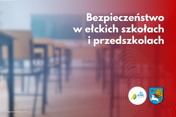 Bezpieczeństwo w ełckich szkołach i przedszkolach