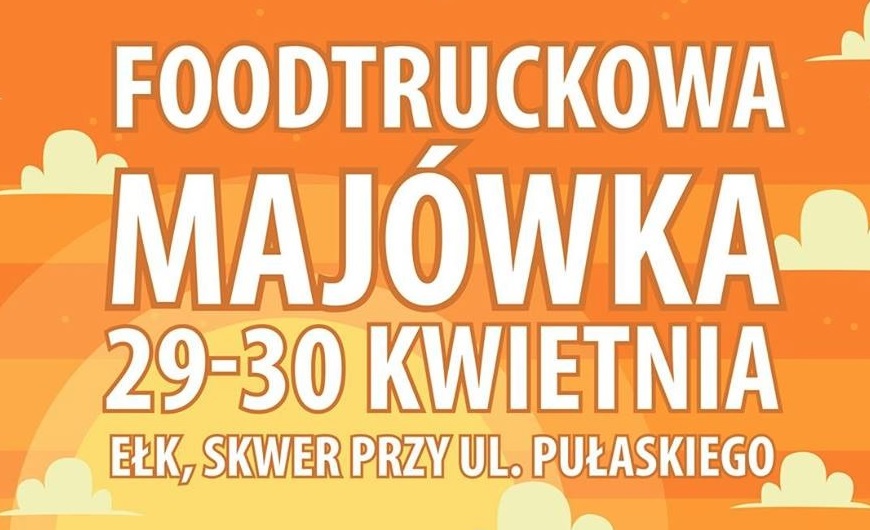 „Foodtruckowa majówka” w Ełku