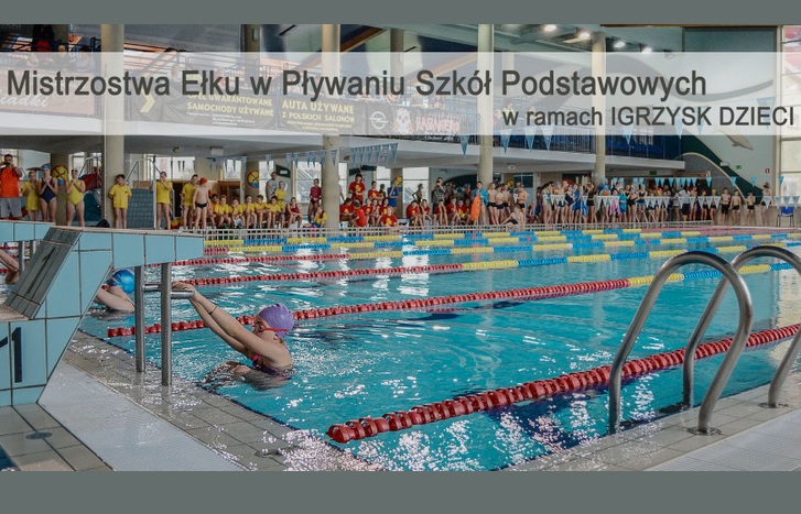 Mistrzostwa Ełku w Pływaniu Szkół Podstawowych w ramach Igrzysk Dzieci