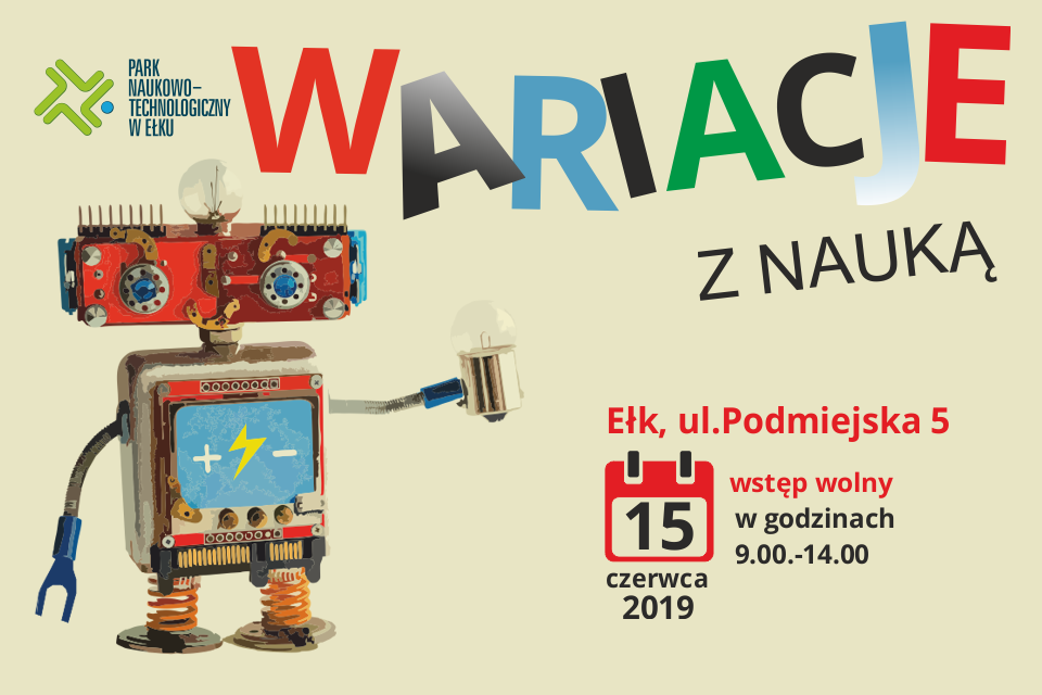 "Варіації з наукою" в науці і технологічному парку в Ełku вже 15 червня 2019.