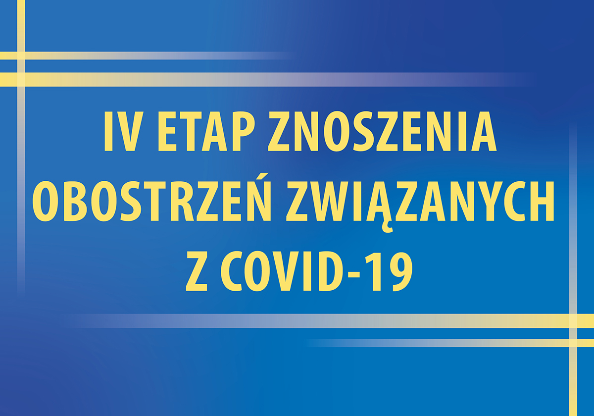 IV etap znoszenia ograniczeń związanych z koronawirusem