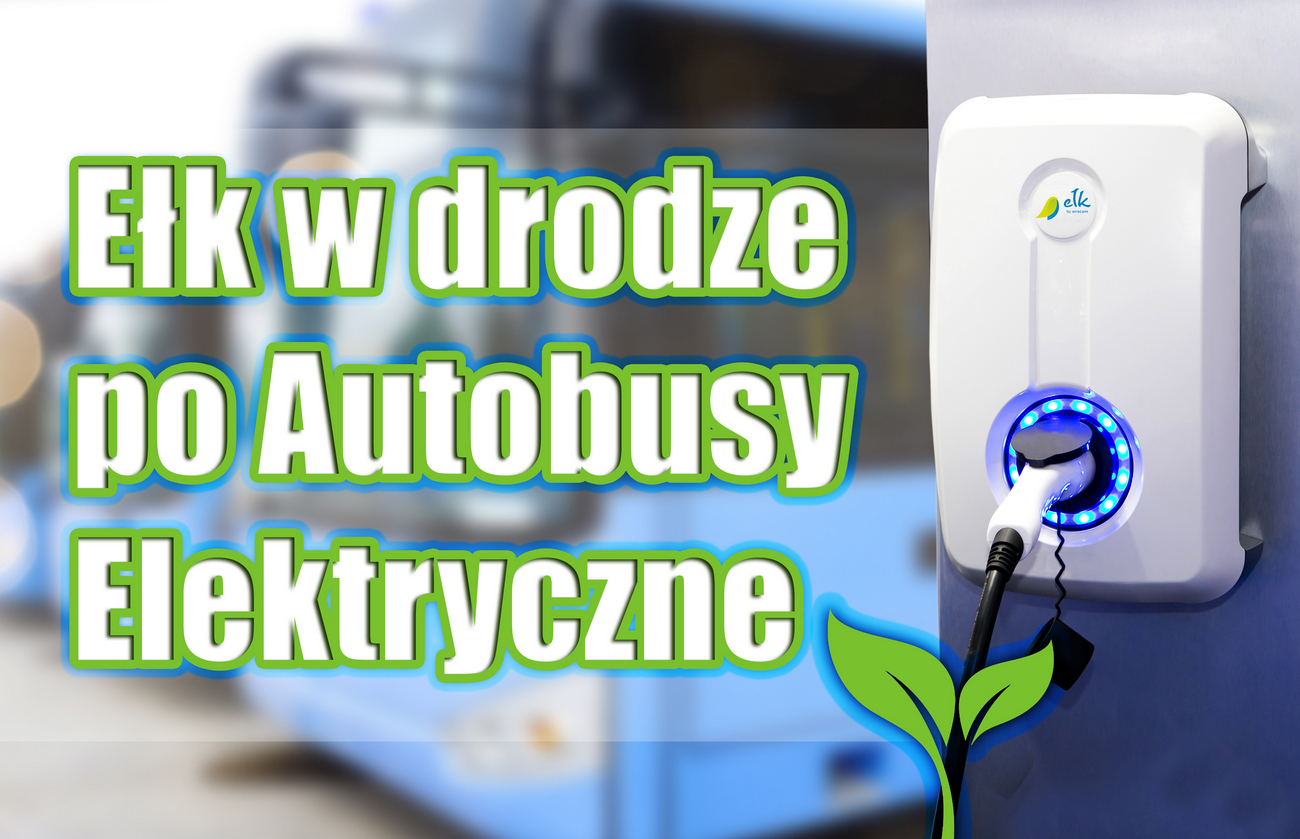 Ełk is applying for millions to buy electric buses