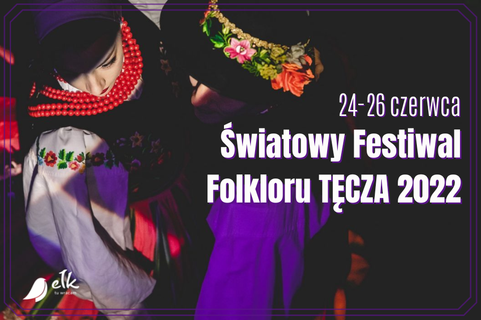 Światowy Festiwal Folkloru TĘCZA 2022