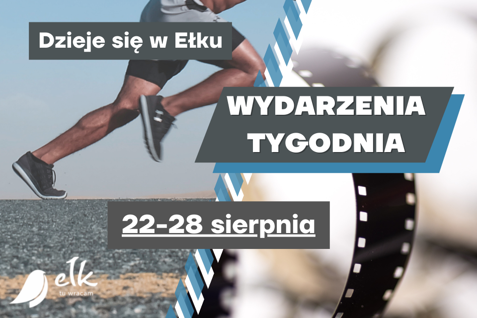 Dzieje się w Ełku – wydarzenia 22-28 sierpnia