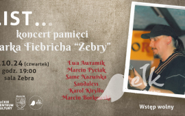 LIST...Koncert pamięci Jarka Fiebricha ''ZEBRY''